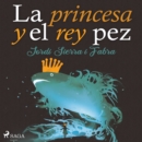 La princesa y el rey pez - eAudiobook
