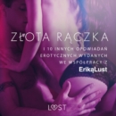 Zlota raczka - i 10 innych opowiadan erotycznych wydanych we wspolpracy z Erika Lust - eAudiobook