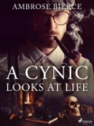 A Cynic Looks At Life - eBook