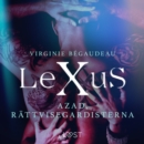 LeXuS: Azad, Rattvisegardisterna - erotisk dystopi - eAudiobook