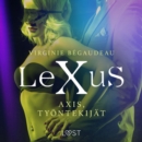 LeXuS: Axis, Tyontekijat - Eroottinen dystopia - eAudiobook