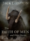 The Faith of Men and Other Stories - eBook