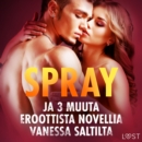 Spray ja 3 muuta eroottista novellia Vanessa Saltilta - eAudiobook