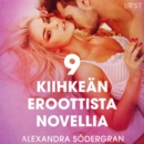 9 kiihkean eroottista novellia Alexandra Sodergranilta - eAudiobook