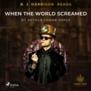 B. J. Harrison Reads When the World Screamed - eAudiobook