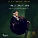 B. J. Harrison Reads The Gloria Scott - eAudiobook