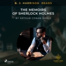 B. J. Harrison Reads The Memoirs of Sherlock Holmes - eAudiobook