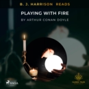 B. J. Harrison Reads Playing with Fire - eAudiobook