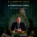 B. J. Harrison Reads A Christmas Carol - eAudiobook