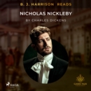 B. J. Harrison Reads Nicholas Nickleby - eAudiobook