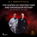 B. J. Harrison Reads The System of Doctor Tarr and Professor Fether - eAudiobook