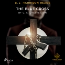 B. J. Harrison Reads The Blue Cross - eAudiobook