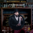 B.J. Harrison Reads The Magic Shop - eAudiobook