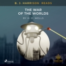 B. J. Harrison Reads The War of the Worlds - eAudiobook