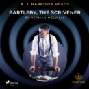 B. J. Harrison Reads Bartleby, the Scrivener - eAudiobook