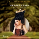 B. J. Harrison Reads Desiree's Baby - eAudiobook