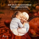 B. J. Harrison Reads An Old-Fashioned Thanksgiving - eAudiobook