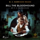 B. J. Harrison Reads Bill the Bloodhound - eAudiobook