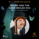B. J. Harrison Reads Jeeves and the Hard Boiled Egg - eAudiobook