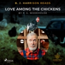 B. J. Harrison Reads Love Among the Chickens - eAudiobook
