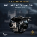 B. J. Harrison Reads The Hand of Fu-Manchu - eAudiobook