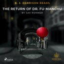 B. J. Harrison Reads The Return of Dr. Fu-Manchu - eAudiobook