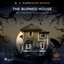 B. J. Harrison Reads The Burned House - eAudiobook
