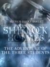 The Adventure of the Three Students - eBook
