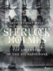 The Adventure of the Six Napoleons - eBook
