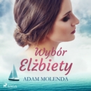 Wybor Elzbiety - eAudiobook
