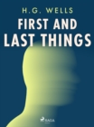 First and Last Things - eBook