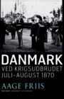 Danmark ved krigsudbrudet juli-august 1870 - Book