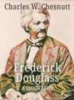 Frederick Douglass - A Biography - eBook