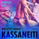 Kielletyt paikat: Kassaneiti - eroottinen novelli - eAudiobook