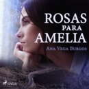 Rosas para Amelia - eAudiobook