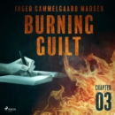 Burning Guilt - Chapter 3 - eAudiobook