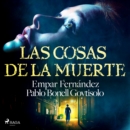 Las cosas de la muerte - eAudiobook