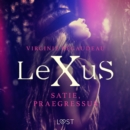 LeXuS: Satie, Praegressus - Eroottinen dystopia - eAudiobook