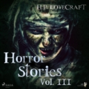 H. P. Lovecraft - Horror Stories Vol. III - eAudiobook