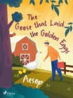 The Goose that Laid the Golden Eggs - eBook