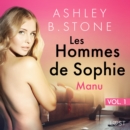 Les Hommes de Sophie Vol. 1 : Manu - Une nouvelle erotique - eAudiobook