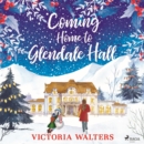 Coming Home to Glendale Hall - eAudiobook