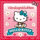 Hello Kitty - Vanskapsklubben - eAudiobook