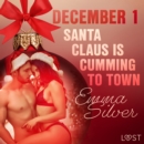 December 1: Santa Claus is cumming to town - An Erotic Christmas Calendar - eAudiobook