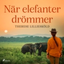 Nar elefanter drommer - eAudiobook