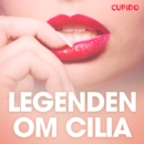 Legenden om Cilia - erotiske noveller - eAudiobook