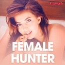 Female hunter - erotiske noveller - eAudiobook