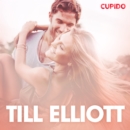 Till Elliott - erotiska noveller - eAudiobook