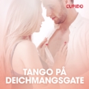 Tango pa Deichmangsgate - erotiska noveller - eAudiobook