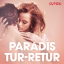 Paradis tur-retur - erotiska noveller - eAudiobook